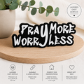 Pray More Worry Less home decor art